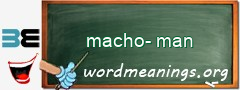 WordMeaning blackboard for macho-man